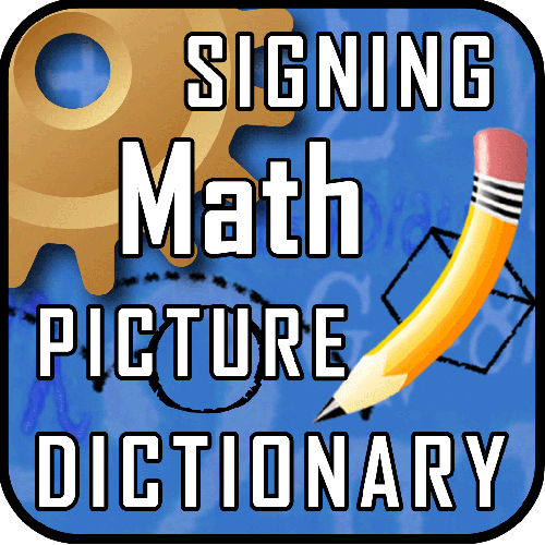 Click here to go to Signing Math Picture Dictionary page.